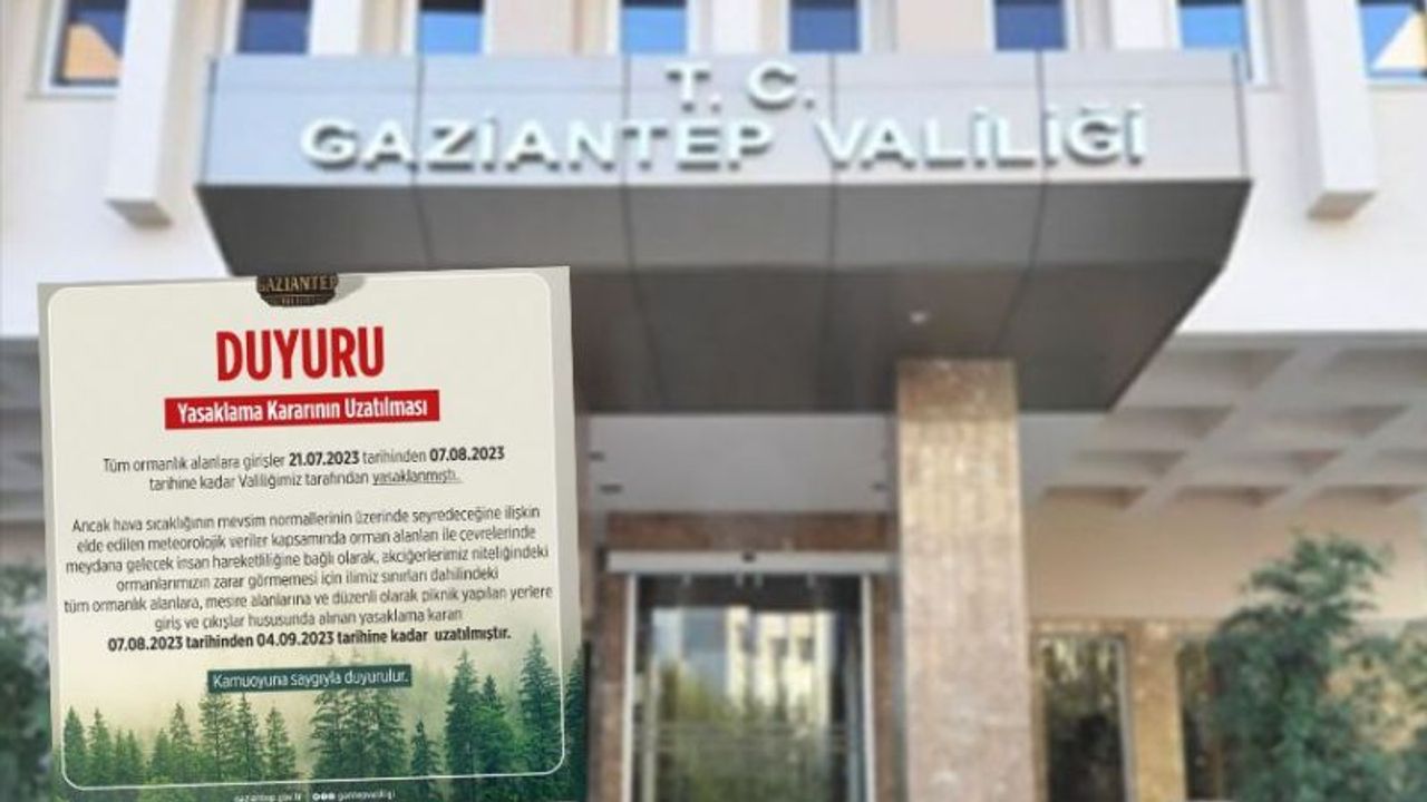 Gaziantep Valiliği duyurdu! Yasak uzatıldı