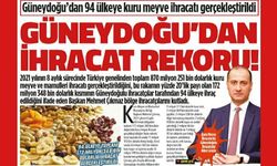 GÜNEYDOĞU’DAN İHRACAT REKORU!