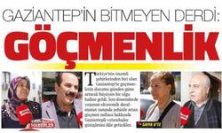 Gaziantep’in Bitmeyen Derdi: Göçmenlik