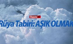 Rüyada Aşık Olmak ne anlama gelmektedir? Rüya Tabiri...