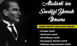 Atatürk'ün Sevdiği Yemekler İkram Edilecek