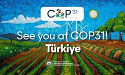COP31 Türkiye’ye Emanet Edildi