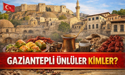 Gaziantepli Ünlüler Kimler?