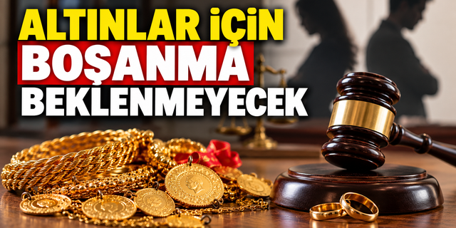 Altınlar İçin Boşanma Beklenmeyecek