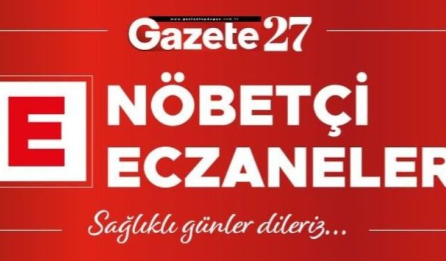 Gaziantep Şahinbey Nöbetçi Eczane Bugün 18 Aralık Pazartesi 2023