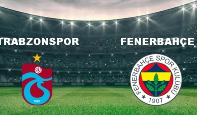 Trabzonspor Fenerbahçe (17 Mart) maçı şifresiz mi, hangi kanalda, Trabzonspor Fenerbahçe maçını hangi kanal veriyor, ne zaman