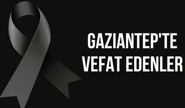 Gaziantep Günlük Defin Listesi! 24 Nisan 2024 Tarihinde Gaziantep'te Kaç Kişi Hayatını Kaybetti?