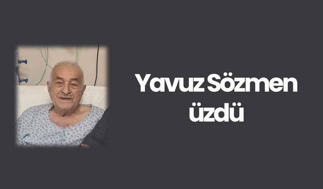 Yavuz Sözmen üzdü