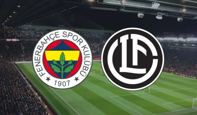 Lugano - Fenerbahçe yayın ve maç bilgileri