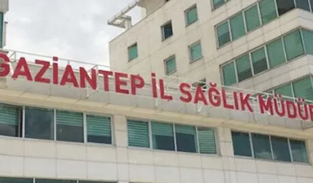 Gaziantep İl Sağlık Müdürlüğü’nden flaş açıklama