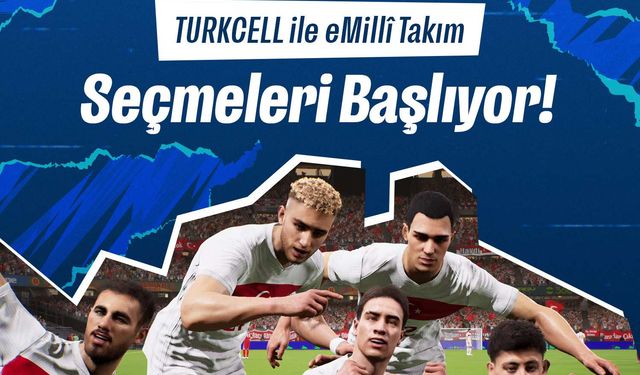 Turkcell eMillî Takım seçmeleri ne zaman başlıyor