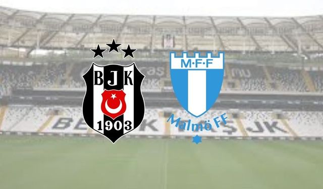 Beşiktaş - Malmö maçında ilk 11'ler belli oldu