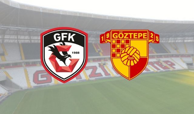 Gaziantep FK - Göztepe maçında ilk 11'ler belli oldu