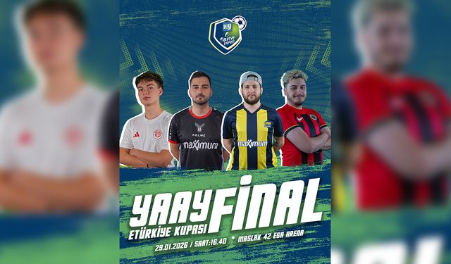Yaay eTürkiye Kupası’nda Final Günü