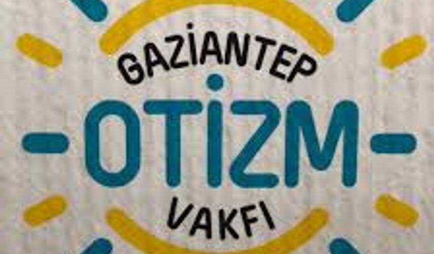 Gaziantep Otizm Vakfına Önemli Bir Yenilik!